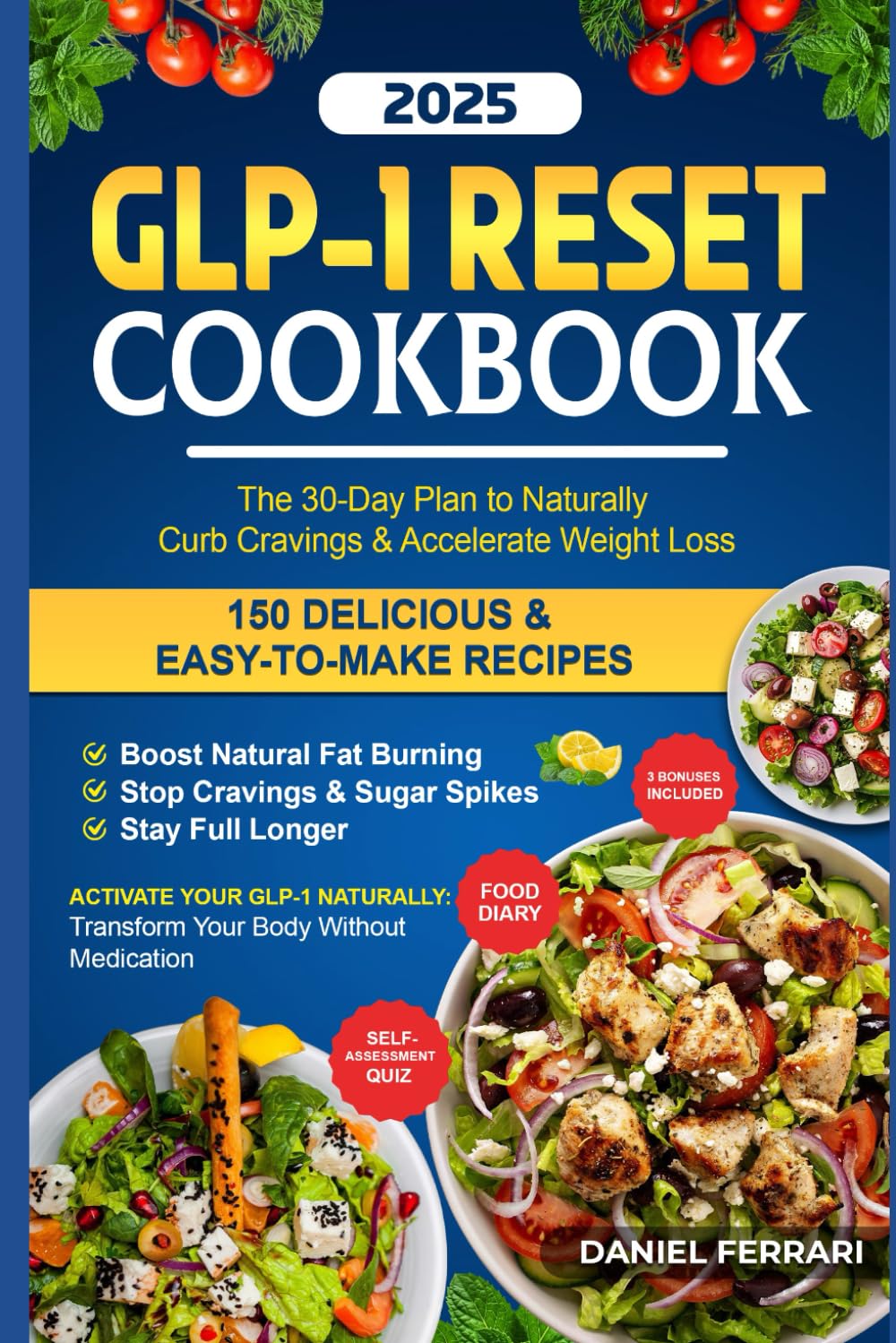 GLP-1 RESET COOKBOOK - 150 delicious & easy-to-make recipes: The 30-Day Plan to Naturally Curb Cravings & Accelerate Weight Loss