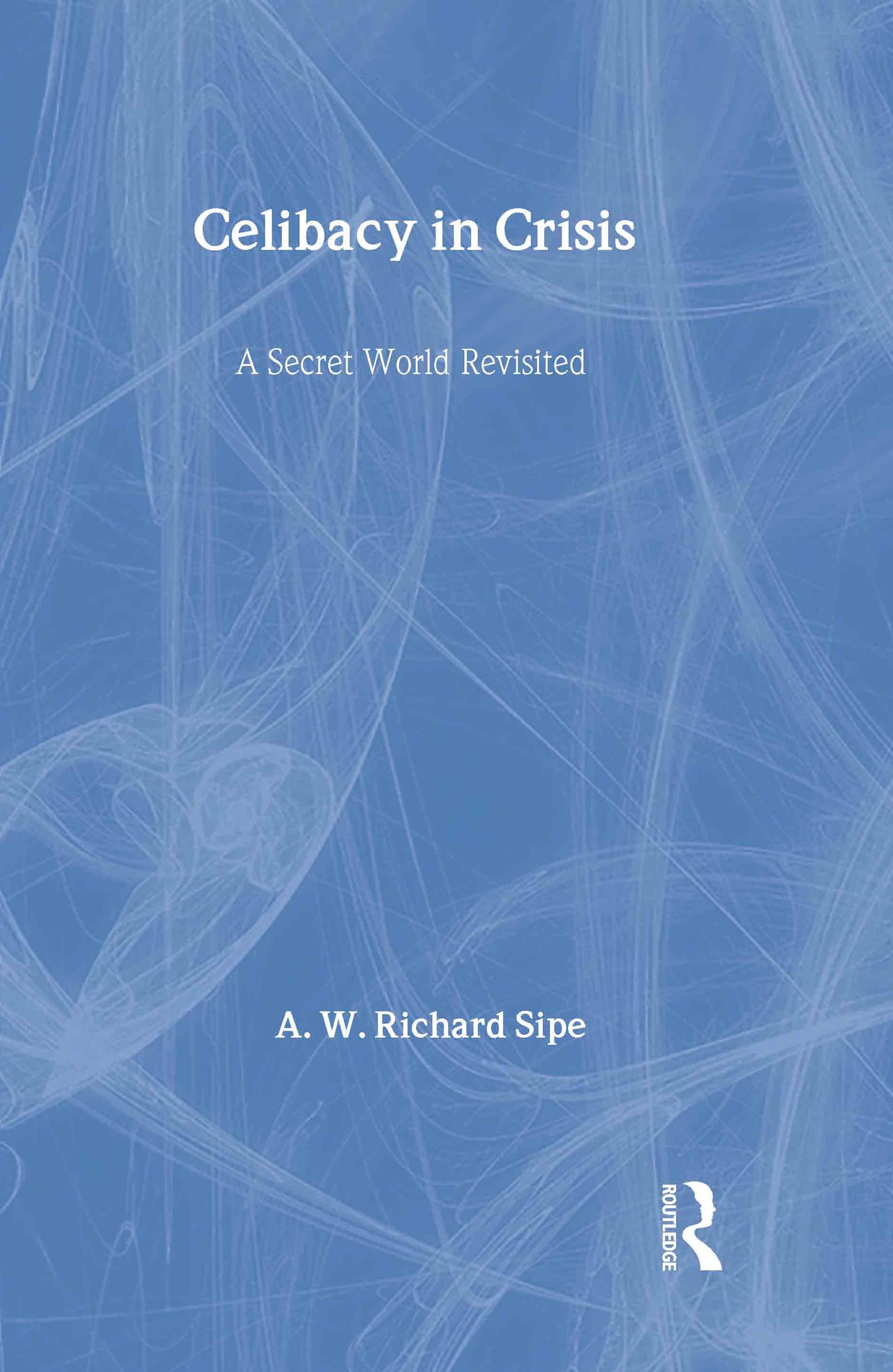 Celibacy in Crisis : A Secret World Revisited