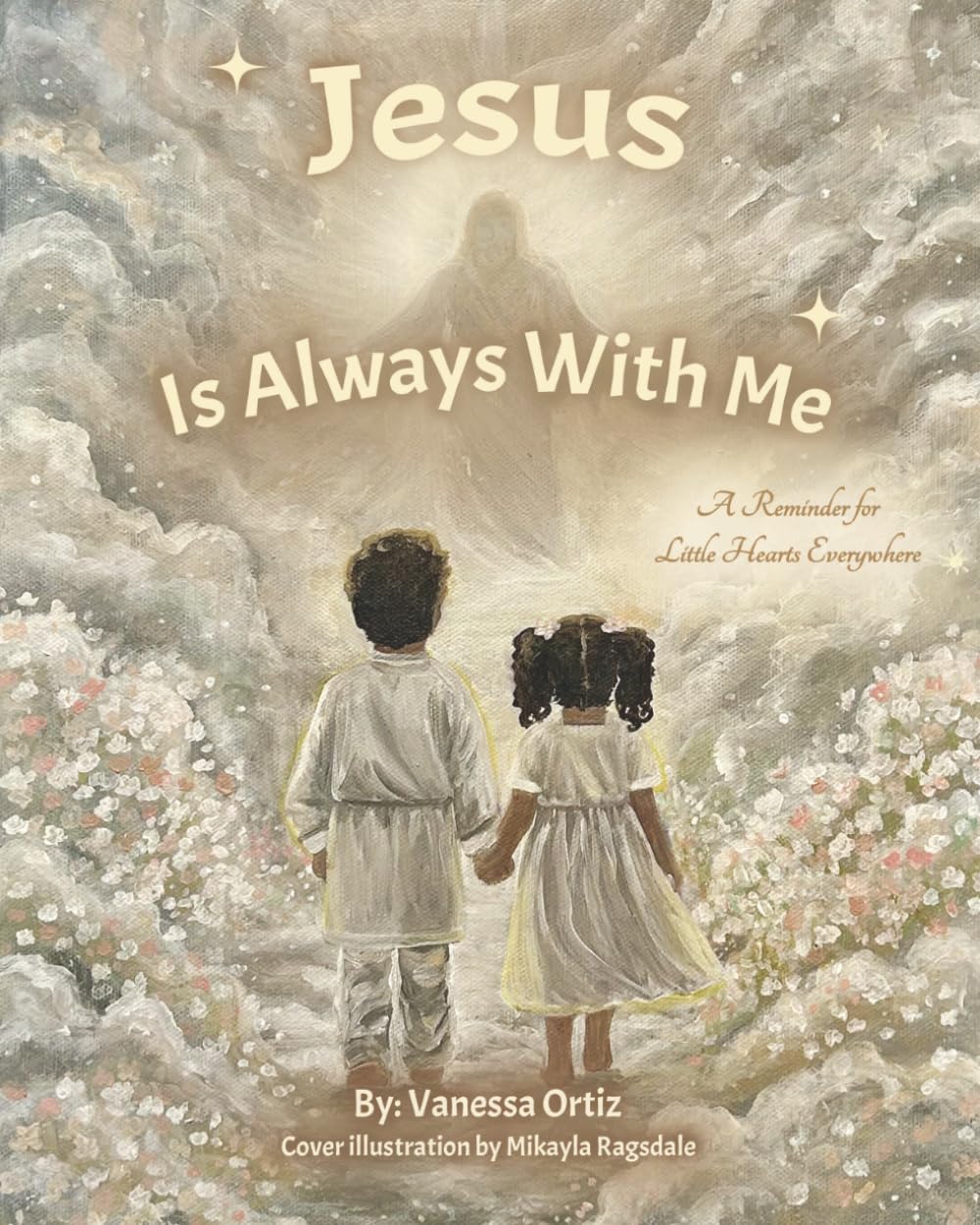 Jesus is Always With Me: A Reminder for Little Hearts Everywhere