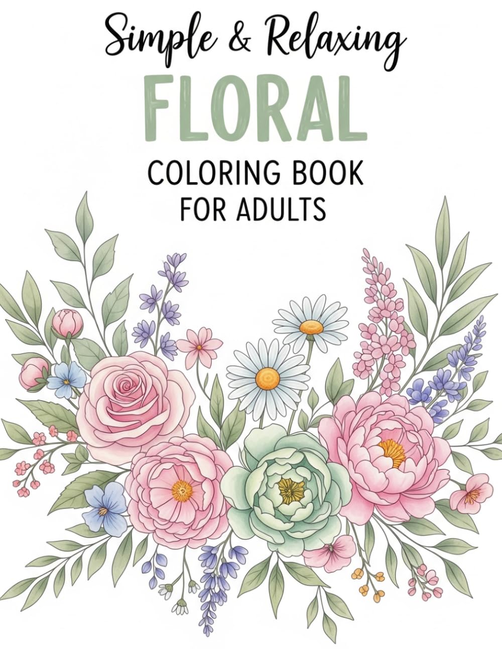 Simple & Relaxing Floral Coloring Book for Adults