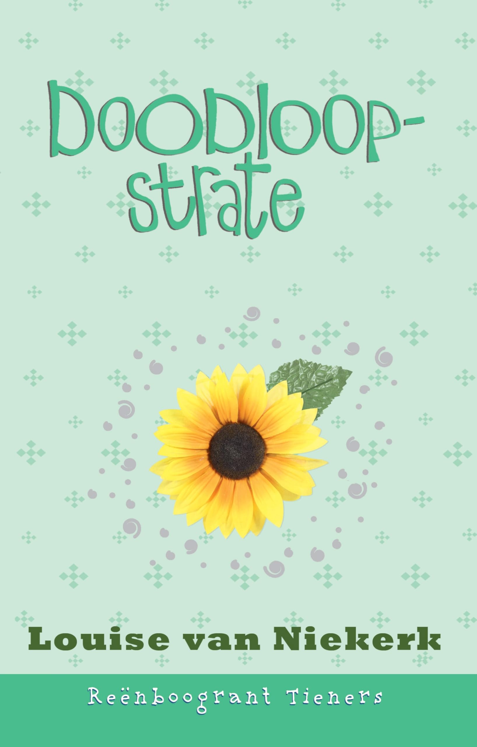 Reënboogrant Tieners 12: Doodloopstrate (Afrikaans Edition)