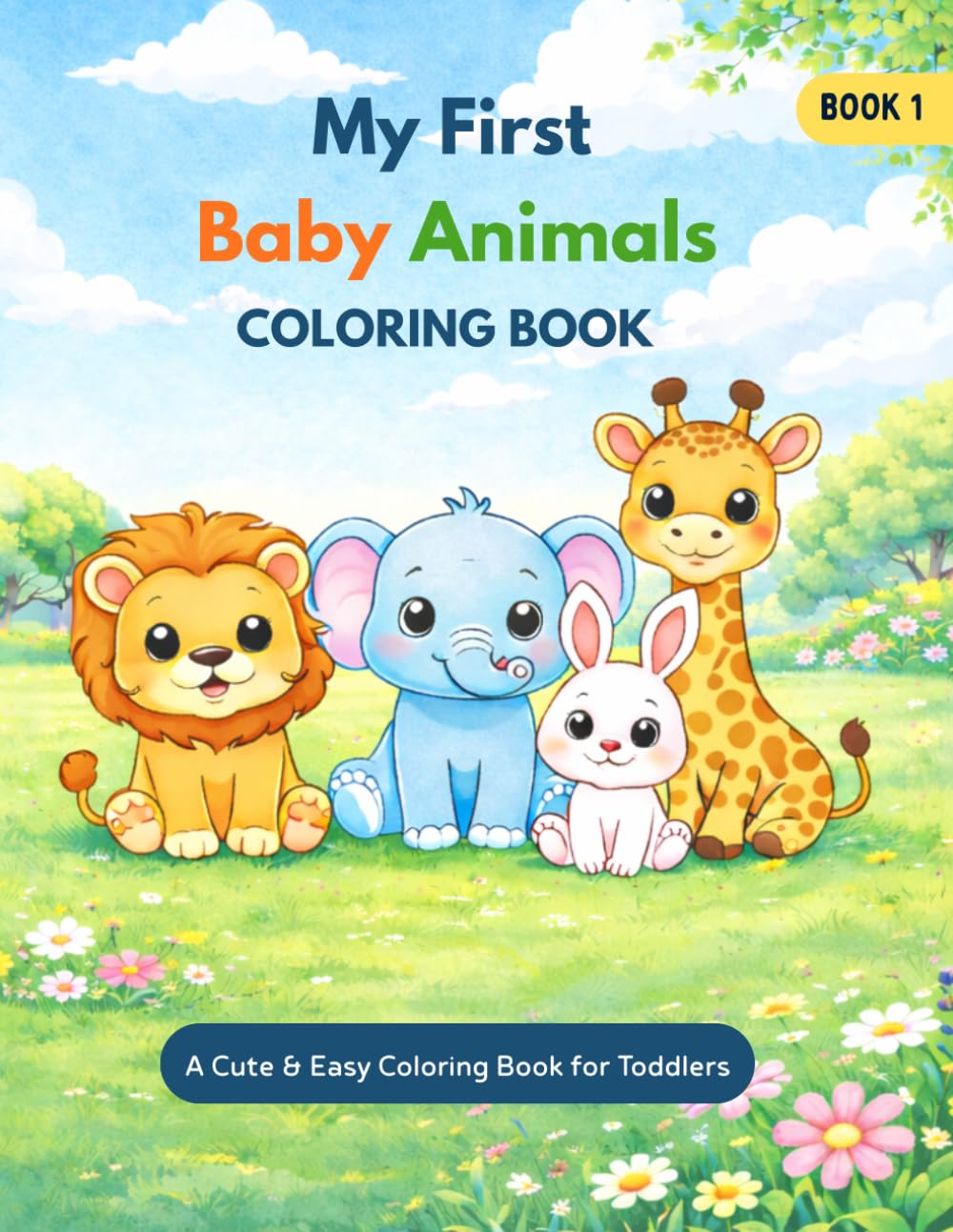 My First Baby Animal Coloring Book: A cute and easy coloring book for toddlers (My First Coloring Book Series)