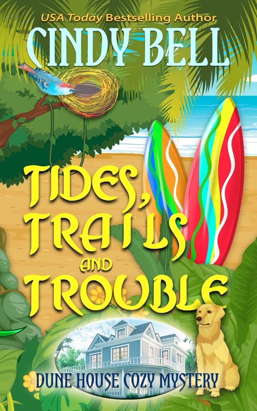 Tides, Trails and Trouble: Volume 12 (Dune House Cozy Mystery Series)