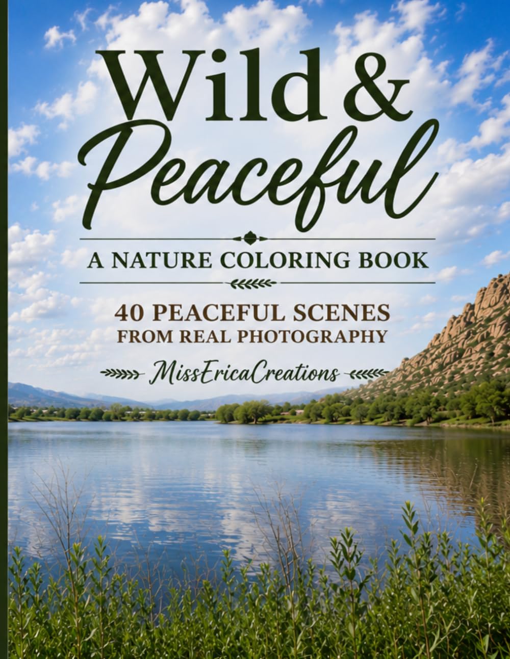 Wild & Peaceful: A Nature Coloring Book: 40 Peaceful Scenes from Real Photography (Nature Escape Coloring Series)