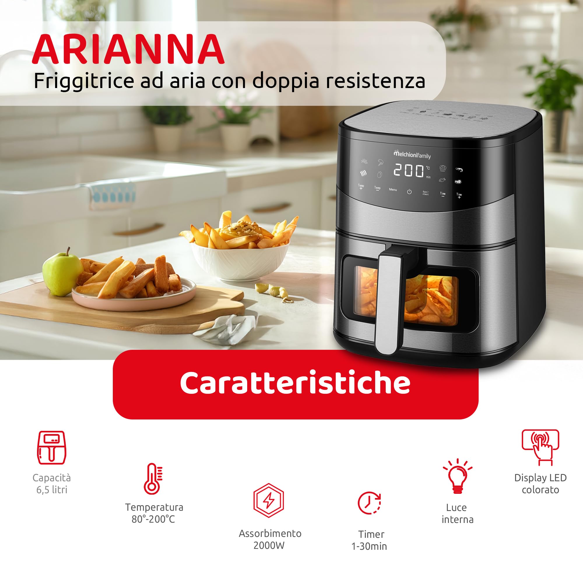 Melchioni Family | ARIANNA Friggitrice ad Aria 6,5L con Doppia Resistenza | Air Fryer con Display LED, 8 Programmi, Timer, Cestello con Finestra, 2000W