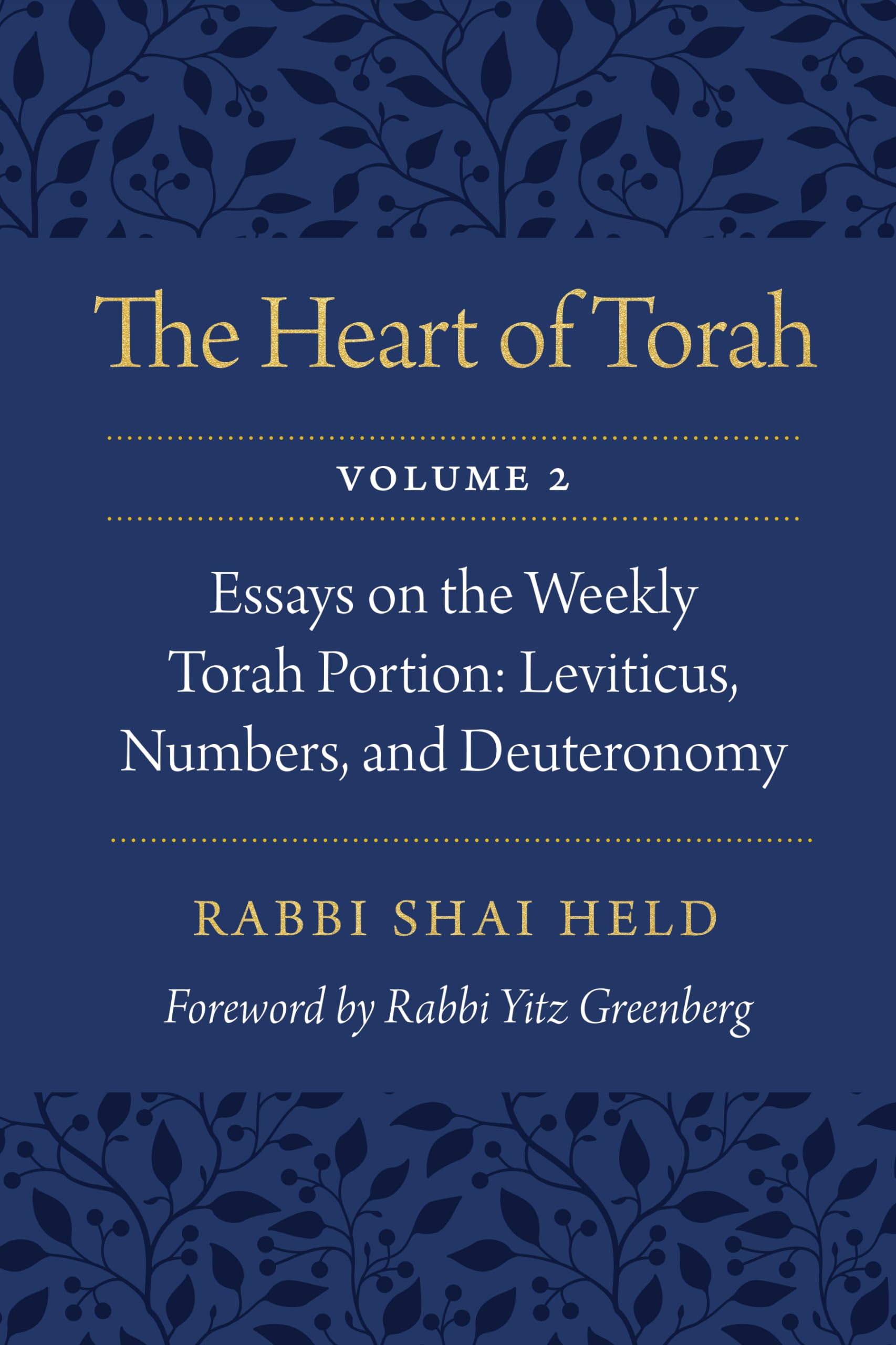 The Heart of Torah Volume 2  Essays on the Weekly Torah by Shai Held PAPERBACK