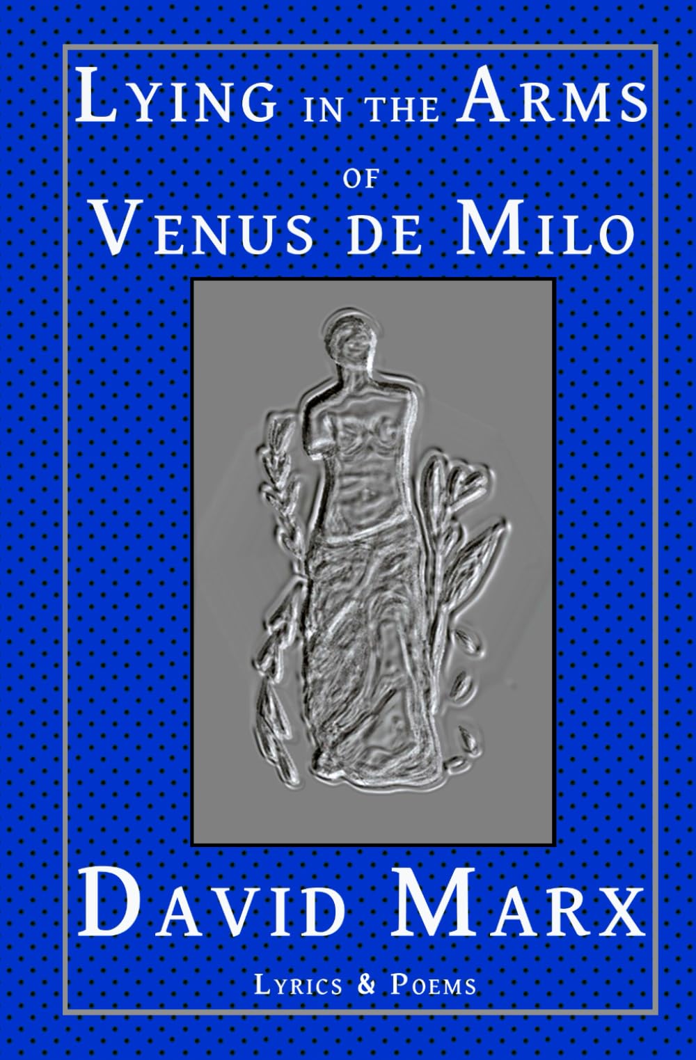Lying In The Arms Of Venus De Milo