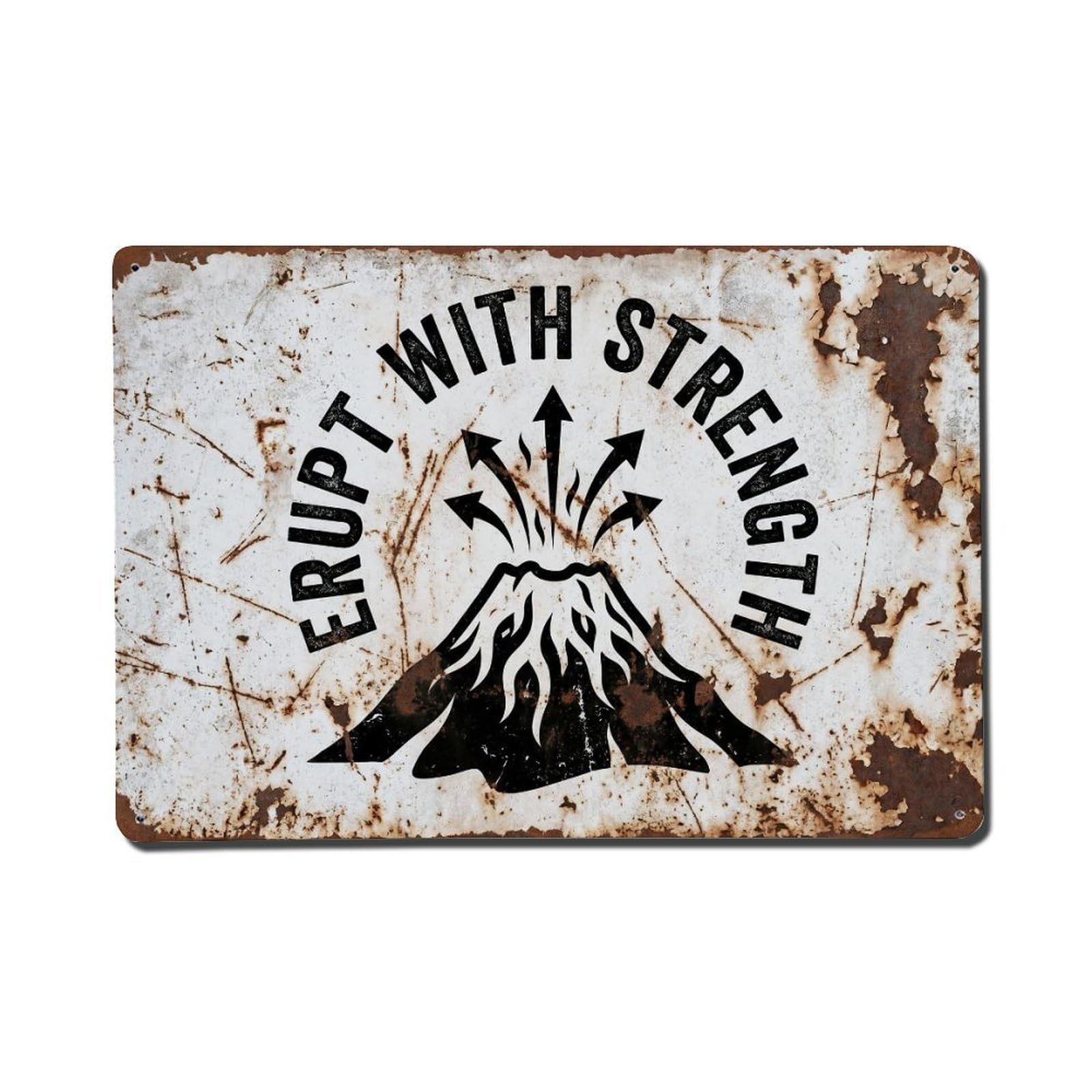 Erupt with Strength Volcano Retro Motivational Slogans Metal Tin Sign