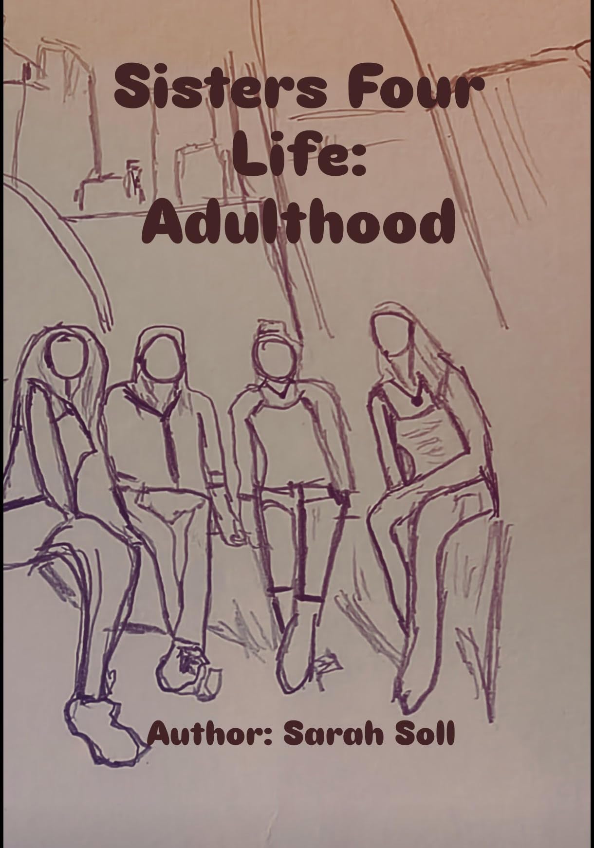 Sisters Four Life: Adulthood