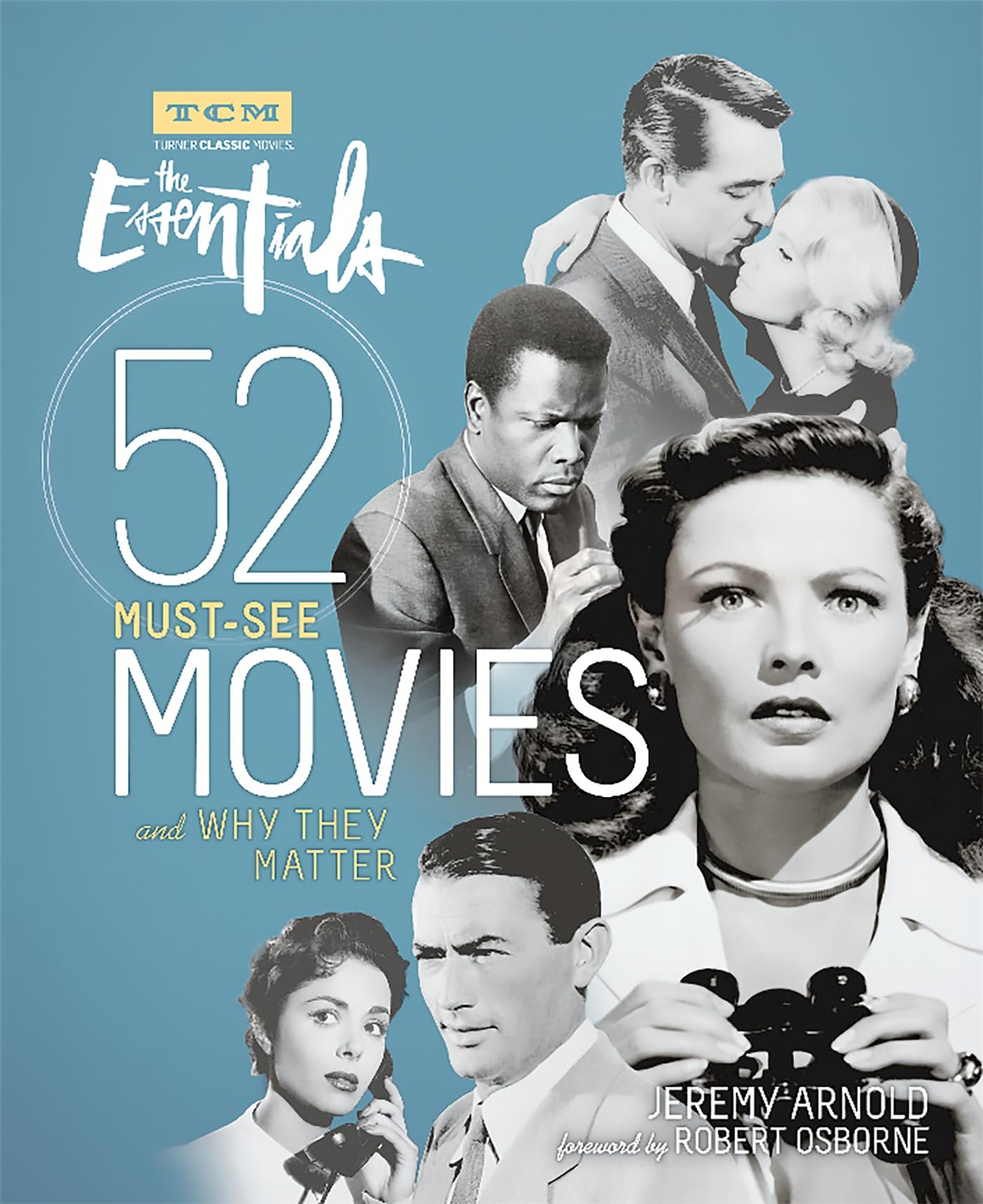 Jeremy ArnoldThe Essentials: 52 Must-See Movies and Why They Matter (Turner Classic Movies)