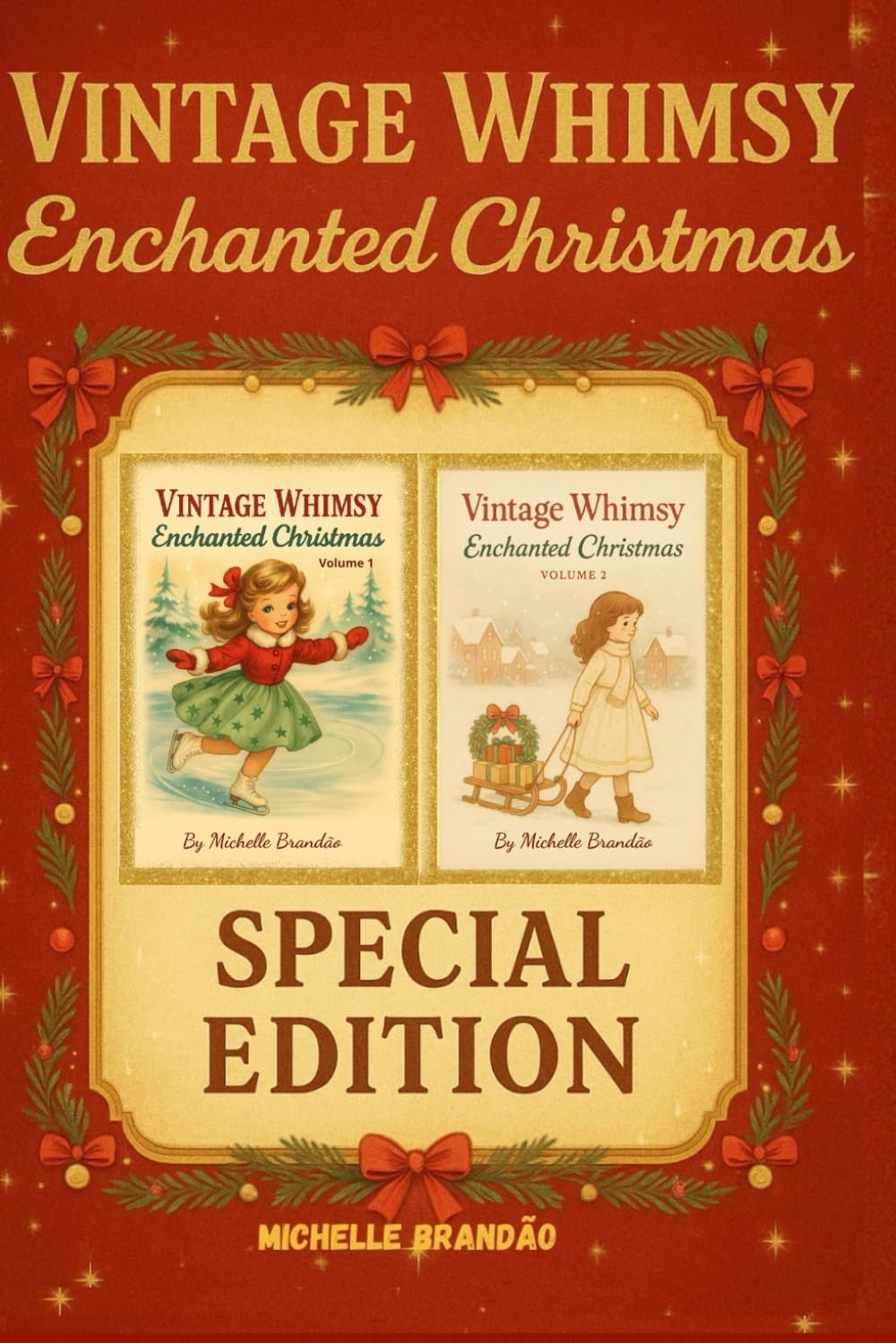 Vintage Whimsy: Enchanted Christmas – Special Edition (6x9 Version): A nostalgic Christmas coloring collection with charming retro illustrations from Volumes 1 & 2