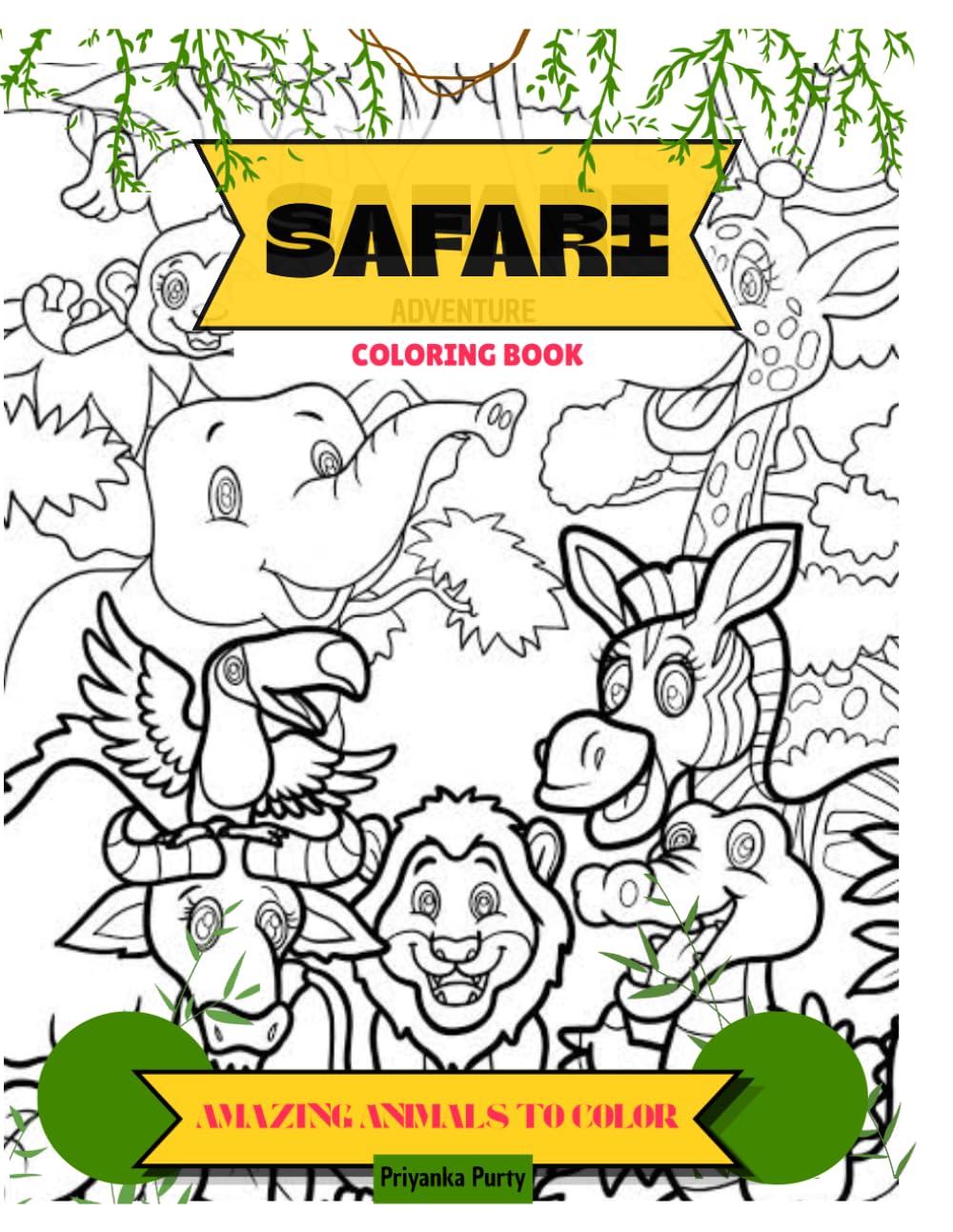 SAFARI ADVENTURE COLORING BOOK: AMAZING JUNGLE CREATURE FOR YOUNG ARTIST