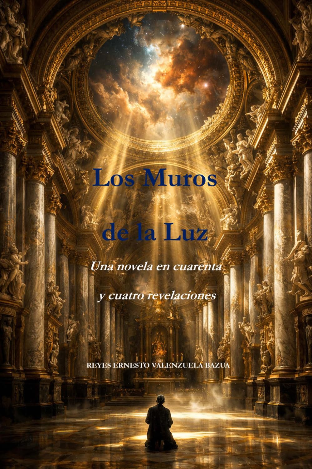 Los Muros de la Luz: Una novela en cuarenta y cuatro revelaciones