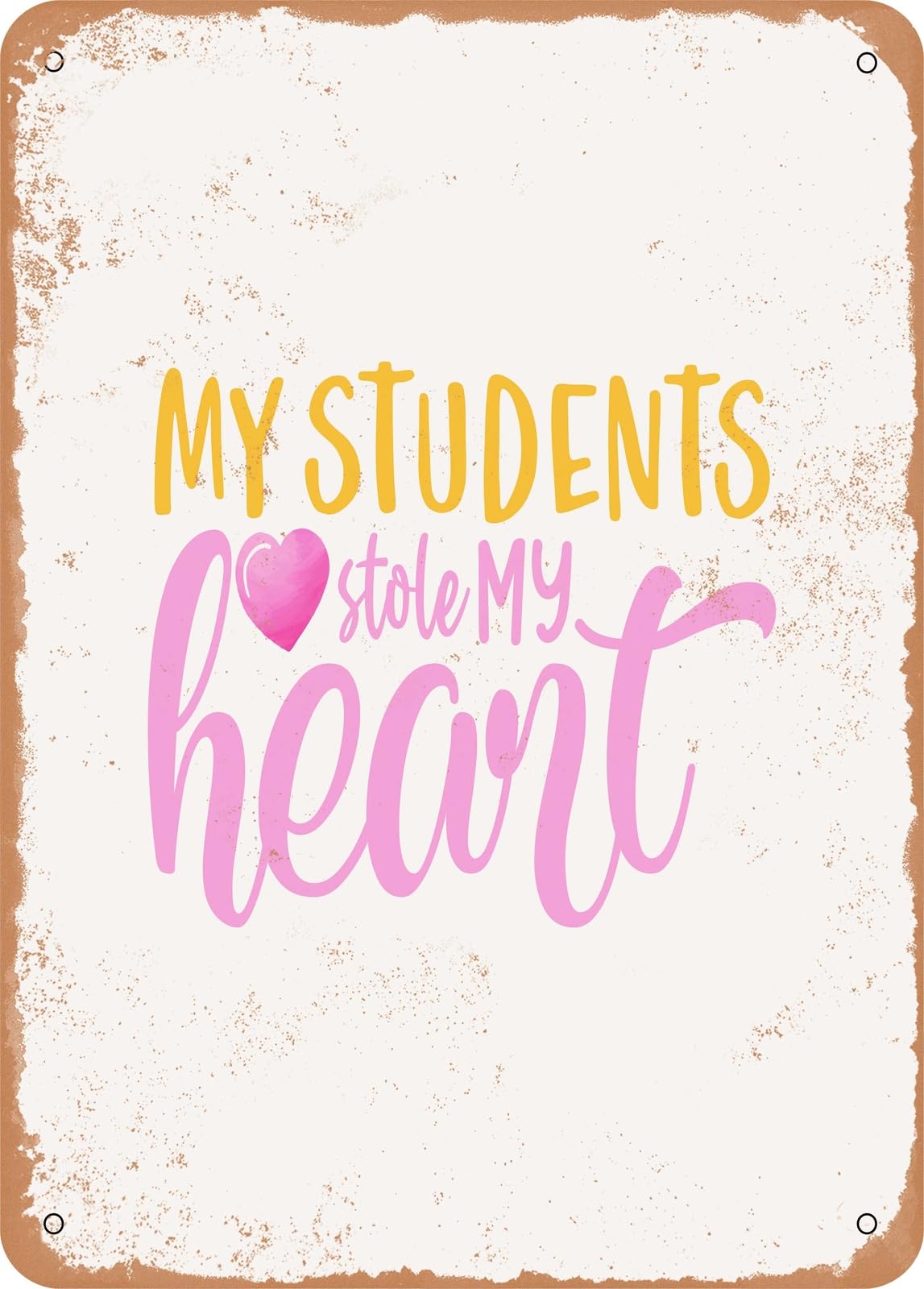 Metal Sign - My Students Stole My Heart - 2 - Vintage Look home decor