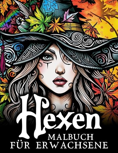 Hexen Malbuch für Erwachsene: Erkunde die Geheimnisse der Hexenkunst