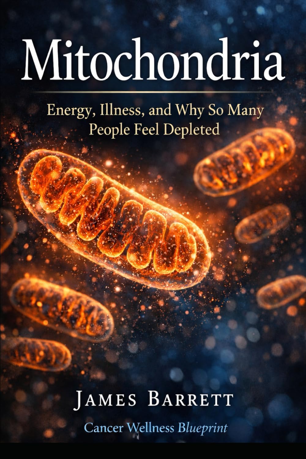 Mitochondria: Energy, Illness, and Why So Many People Feel Depleted