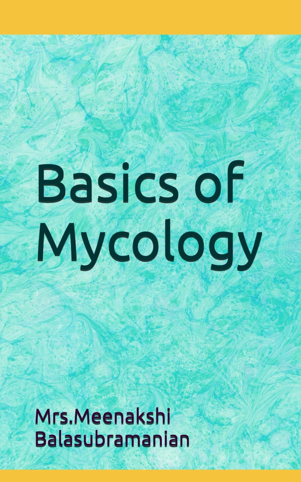 Basics of Mycology: Mycology