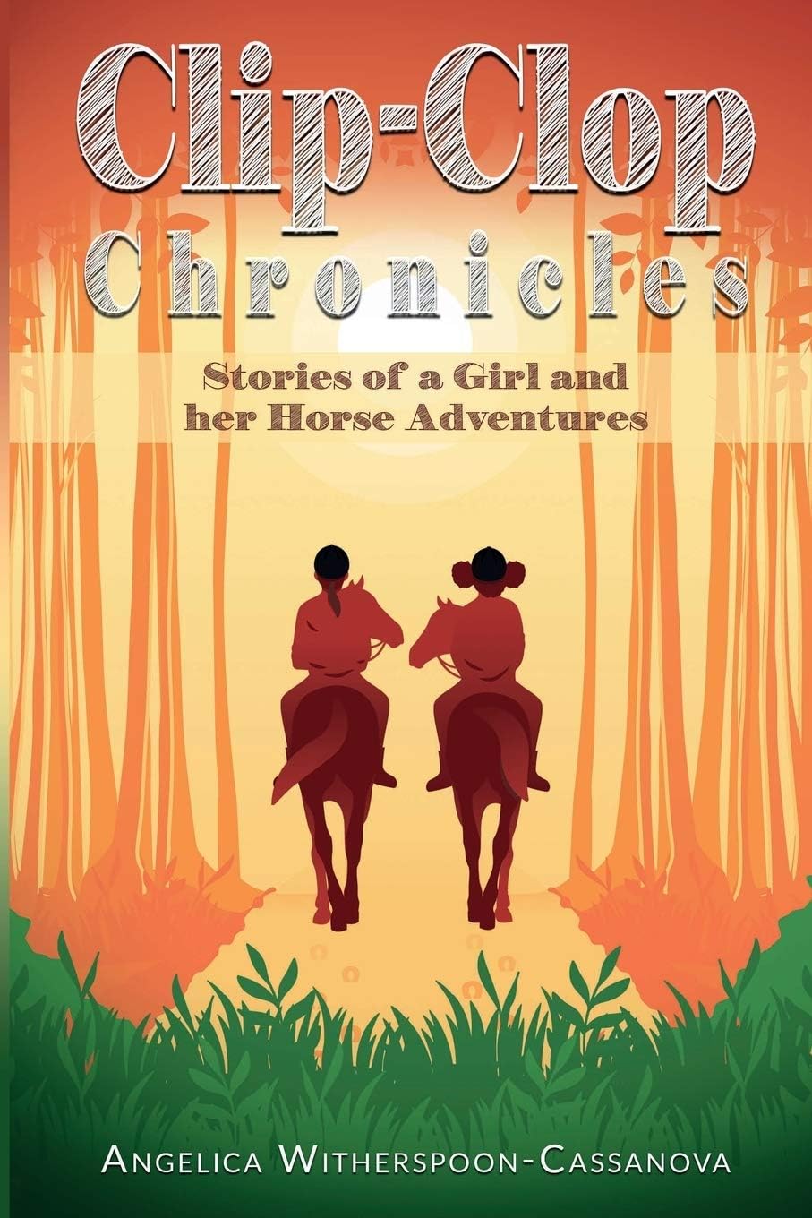 Clip-Clop Chronicles: Stories of a Girl and her Horse Adventures