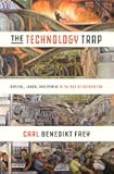 The Technology Trap: Capital, Labor, and Power in the Age of Automation