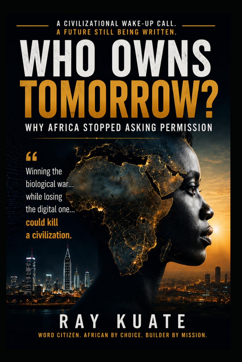 WHO OWNS TOMORROW?: Why Africa Stopped Asking Permission