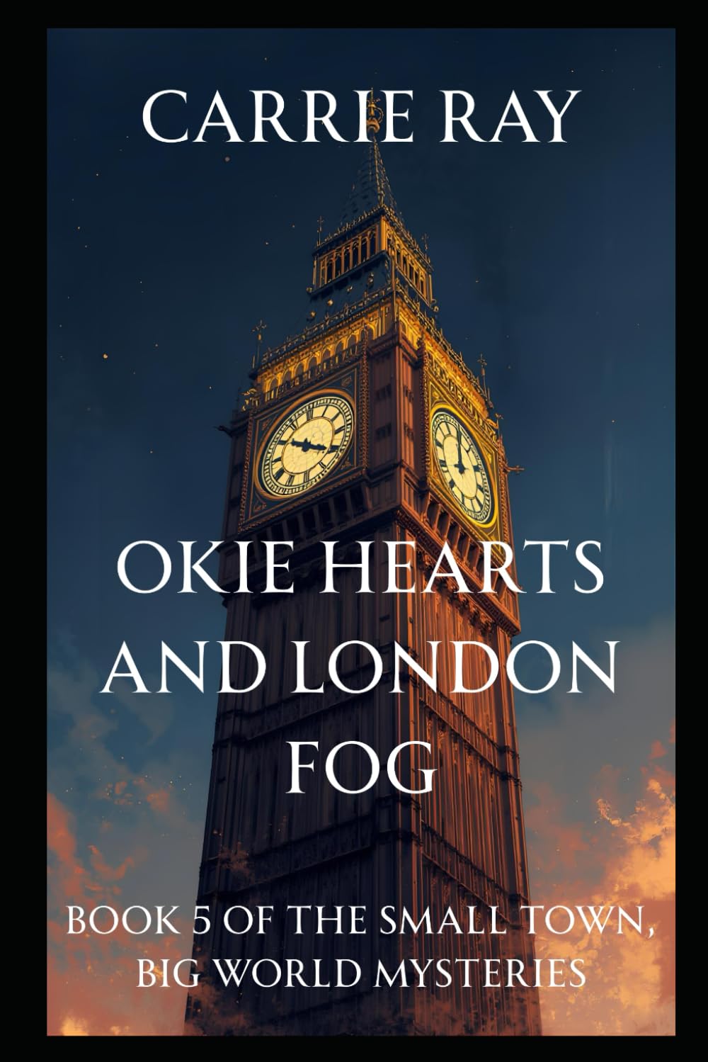 Okie Hearts and London Fog: Book 5 of The Small Town, Big World Mysteries