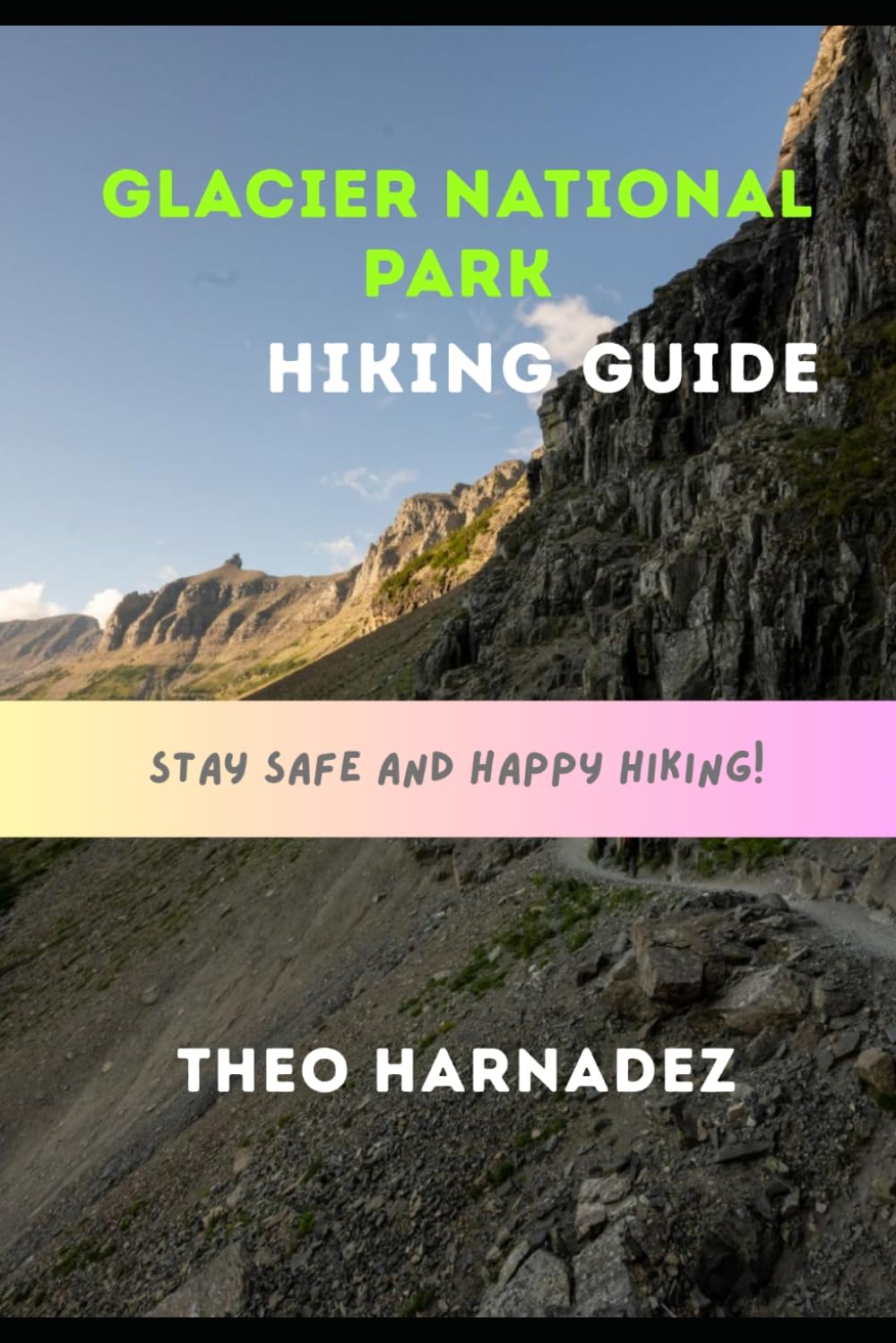 GLACIER NATIONAL PARK HIKING GUIDE: 24 (UNTAMED ROUTES SERIES)