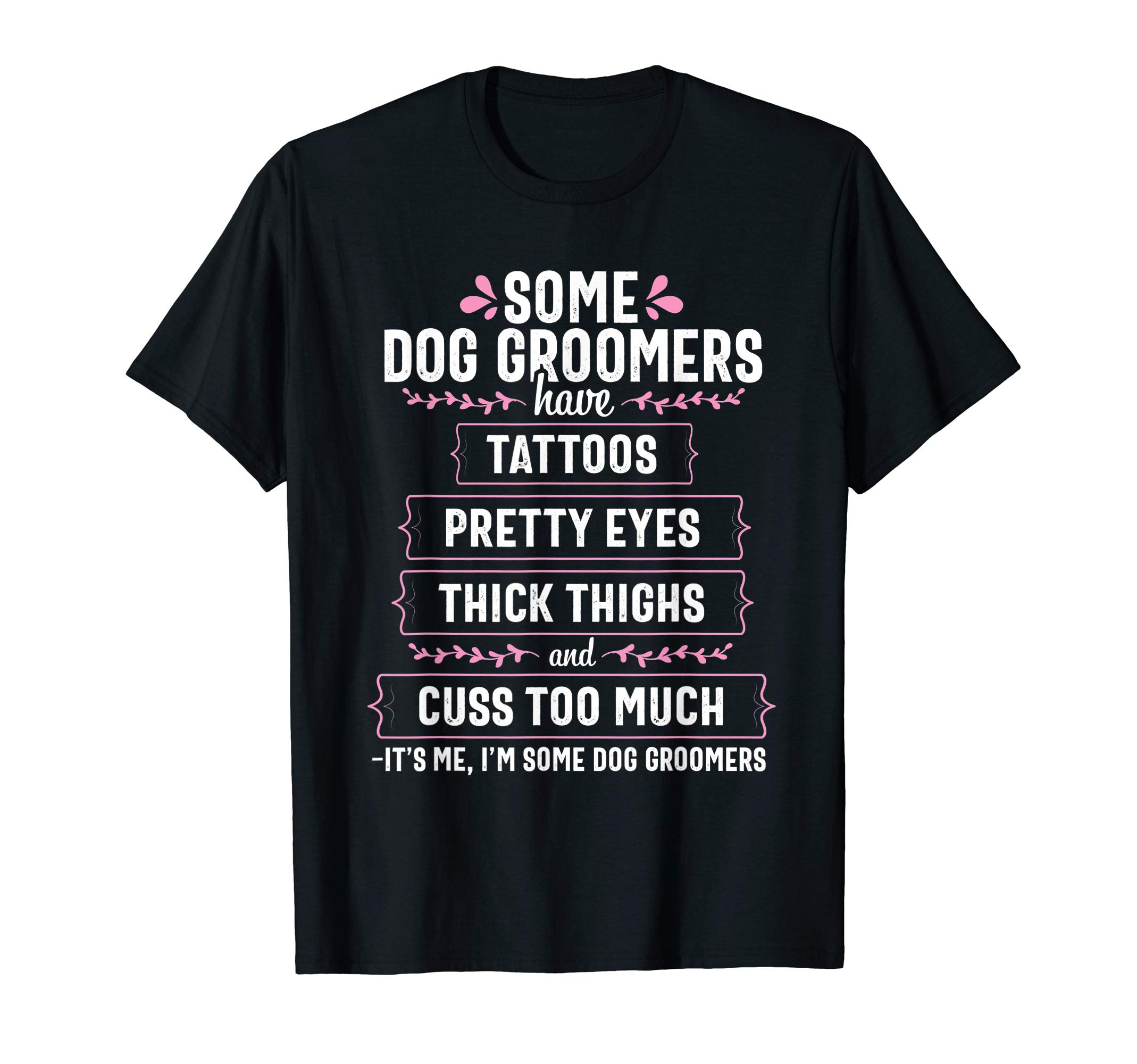 Dog Groomer Gift Apparel WomenDog Groomer Funny Thick Thighs Pet Grooming Puppy Care Gift Men Women T-ShirtOEKO-TEX STANDARD 100