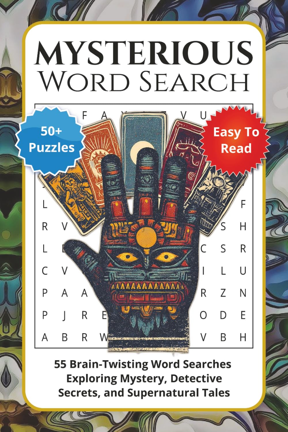 Mysterious Word Search Puzzle Book: 55 Brain-Twisting Word Searches Exploring Mystery, Detective Secrets, and Supernatural Tales