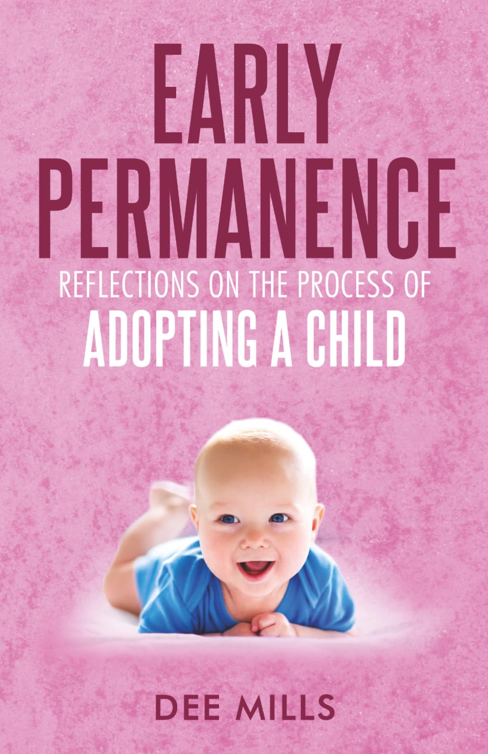 Early Permanence: Reflections On The Process Of Adopting A Child