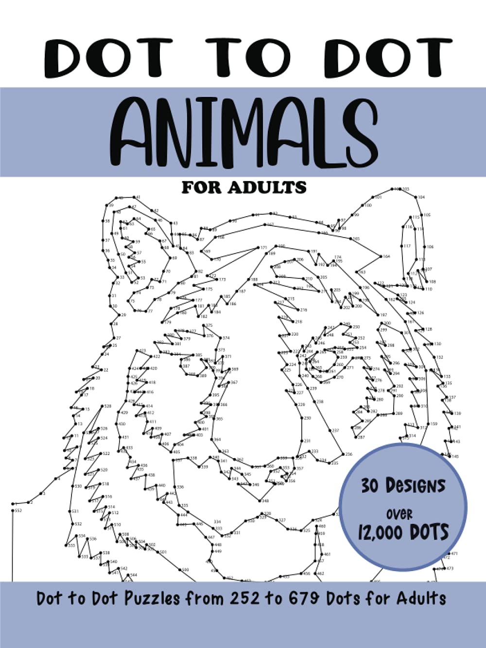 Dot to Dot Animals for Adults: Animals Connect the Dots Book for Adults (Over 12000 dots) (Dot to Dot Books for Adults)