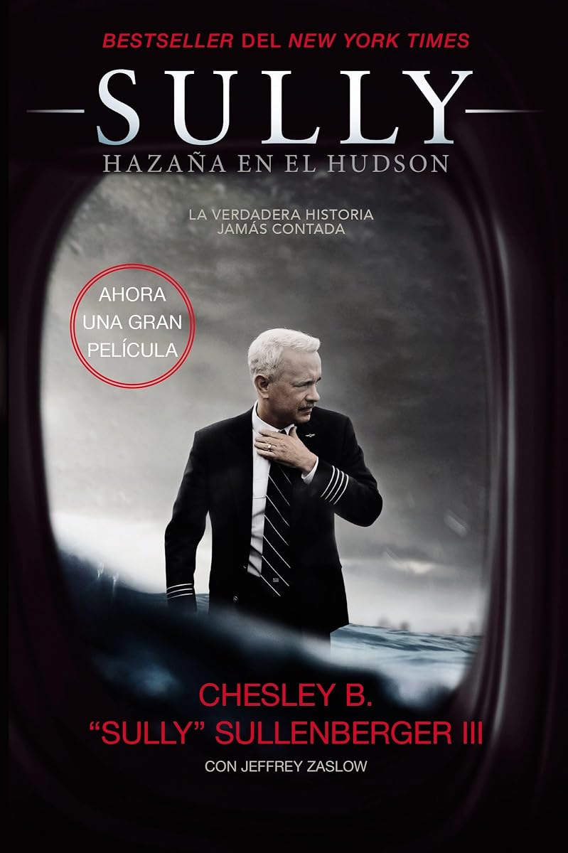 Sully: My Search for What Really Matters – An American Hero Pilot's Inspirational Memoir of Dedication, Preparedness, and Life Lessons (Spanish Edition)
