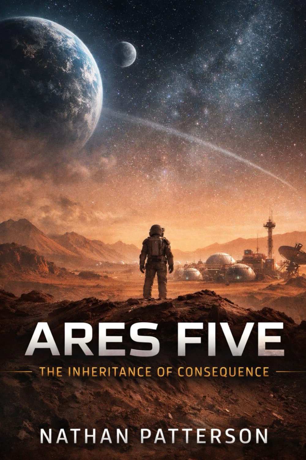 ARES FIVE: The Inheritance of Consequence: 5 (The ARES Protocol)