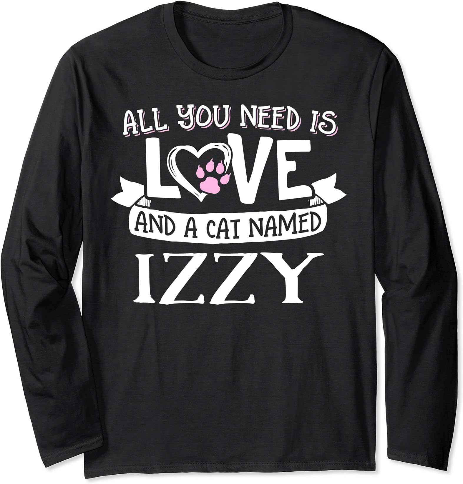 Cat Name Izzy Design - All You Need is Love! Long Sleeve T-Shirt