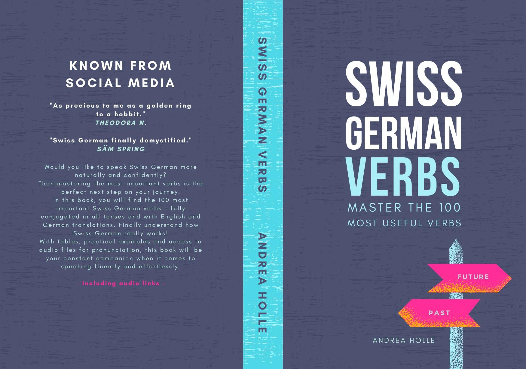 Swiss German Verbs: Master the 100 most useful verbs (Swiss German Mastery Series, Band 2)