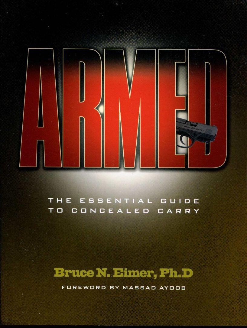 Armed: The Essential Guide to Concealed Carry Paperback – June 30, 2012