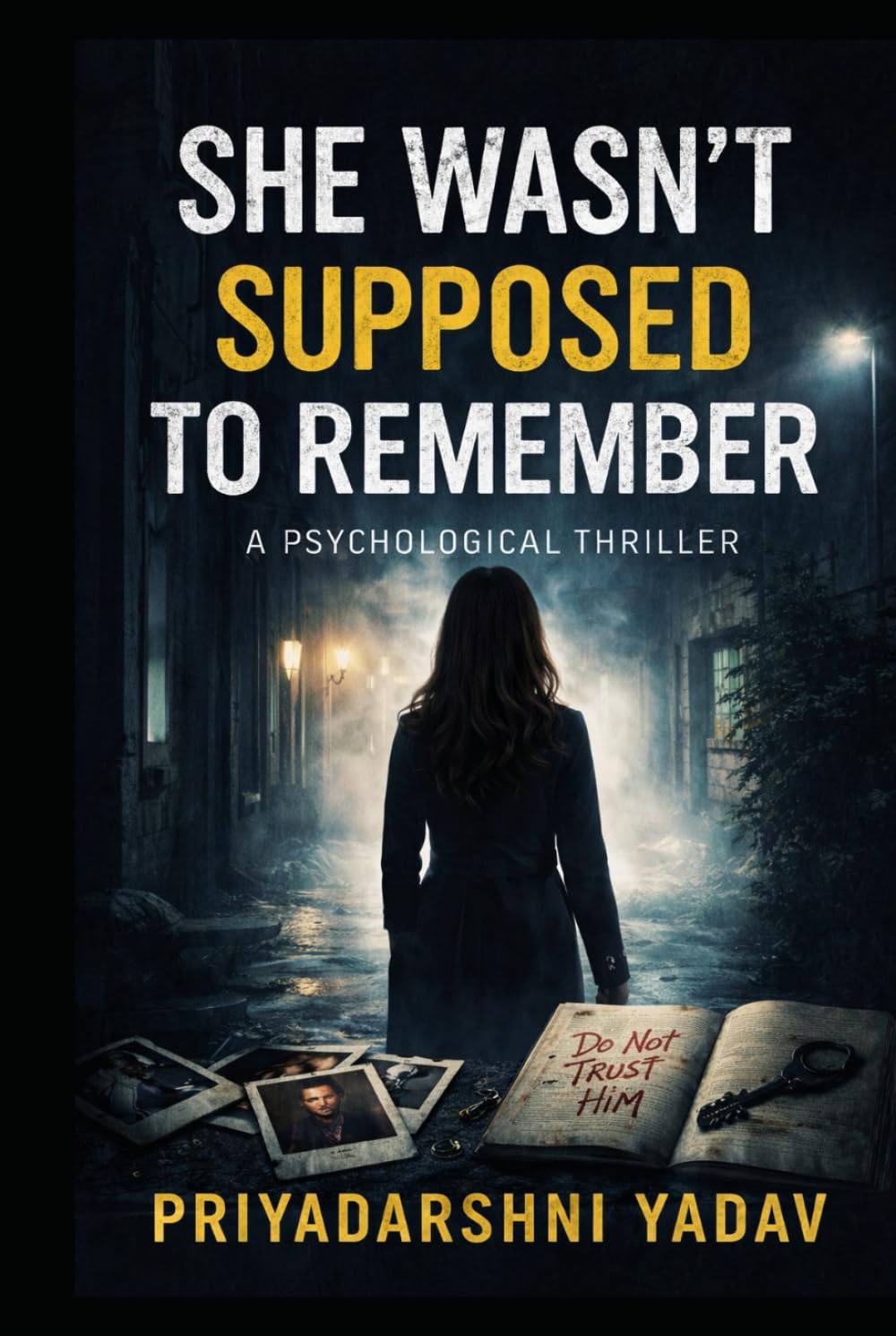 She Wasn't Supposed to Remeber: A Psychological Thriller