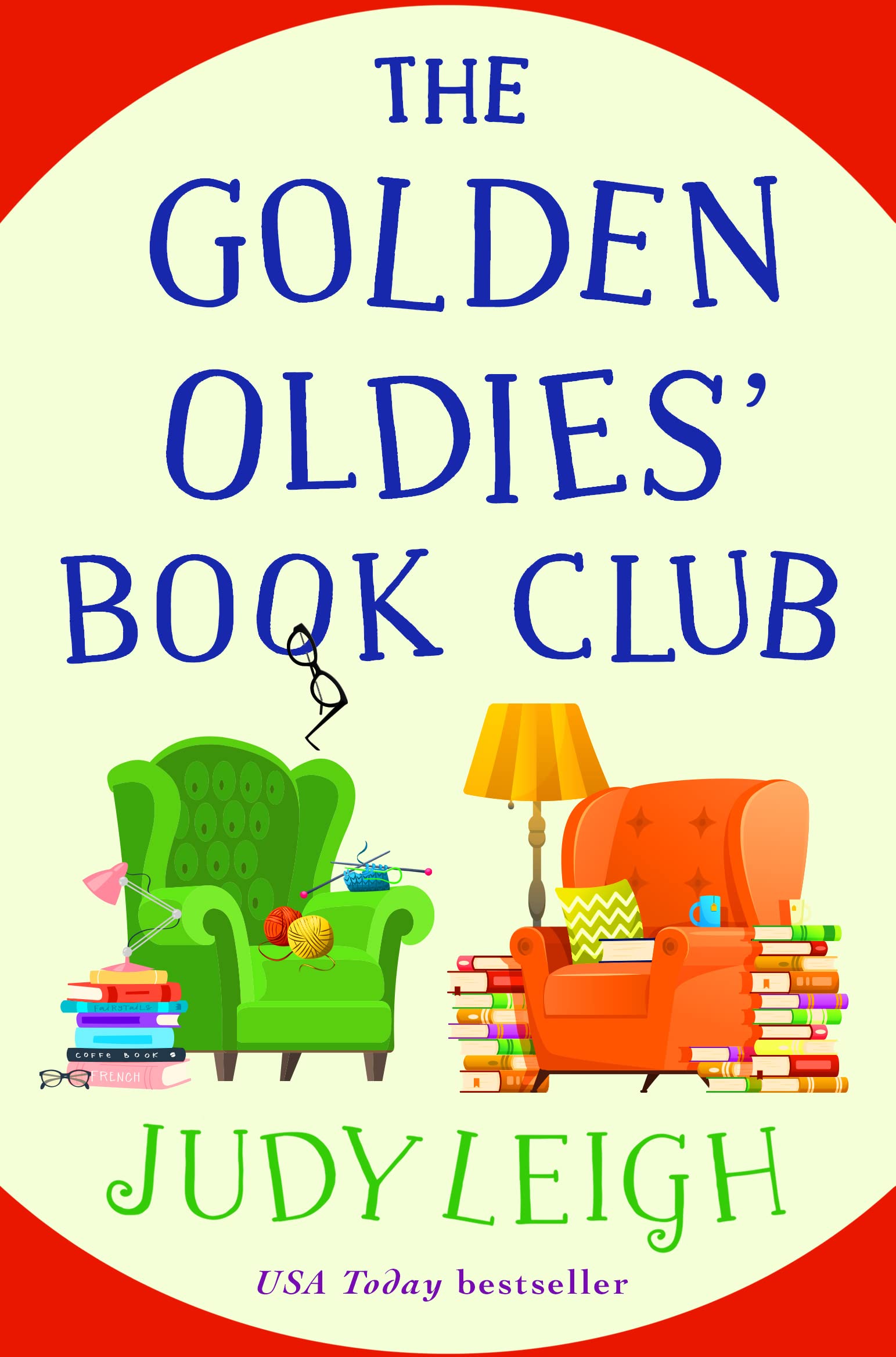 The Golden Oldies' Book Club: The feel-good novel from USA Today Bestseller Judy Leigh for 2023