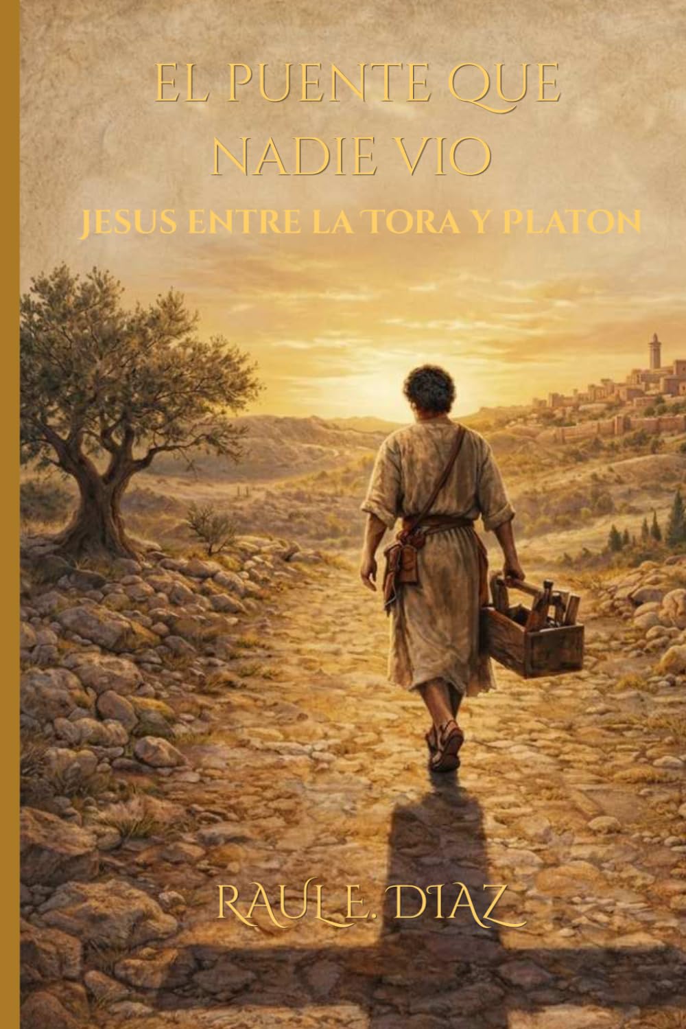 EL PUENTE QUE NADIE VIO: Jesus entre la Tora y Platon