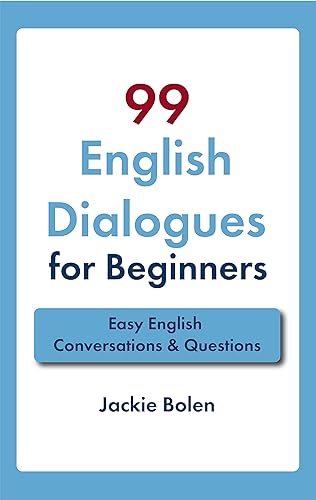 99 English Dialogues for Beginners : Easy English Conversations &amp; Questions (Learn English for Adults)