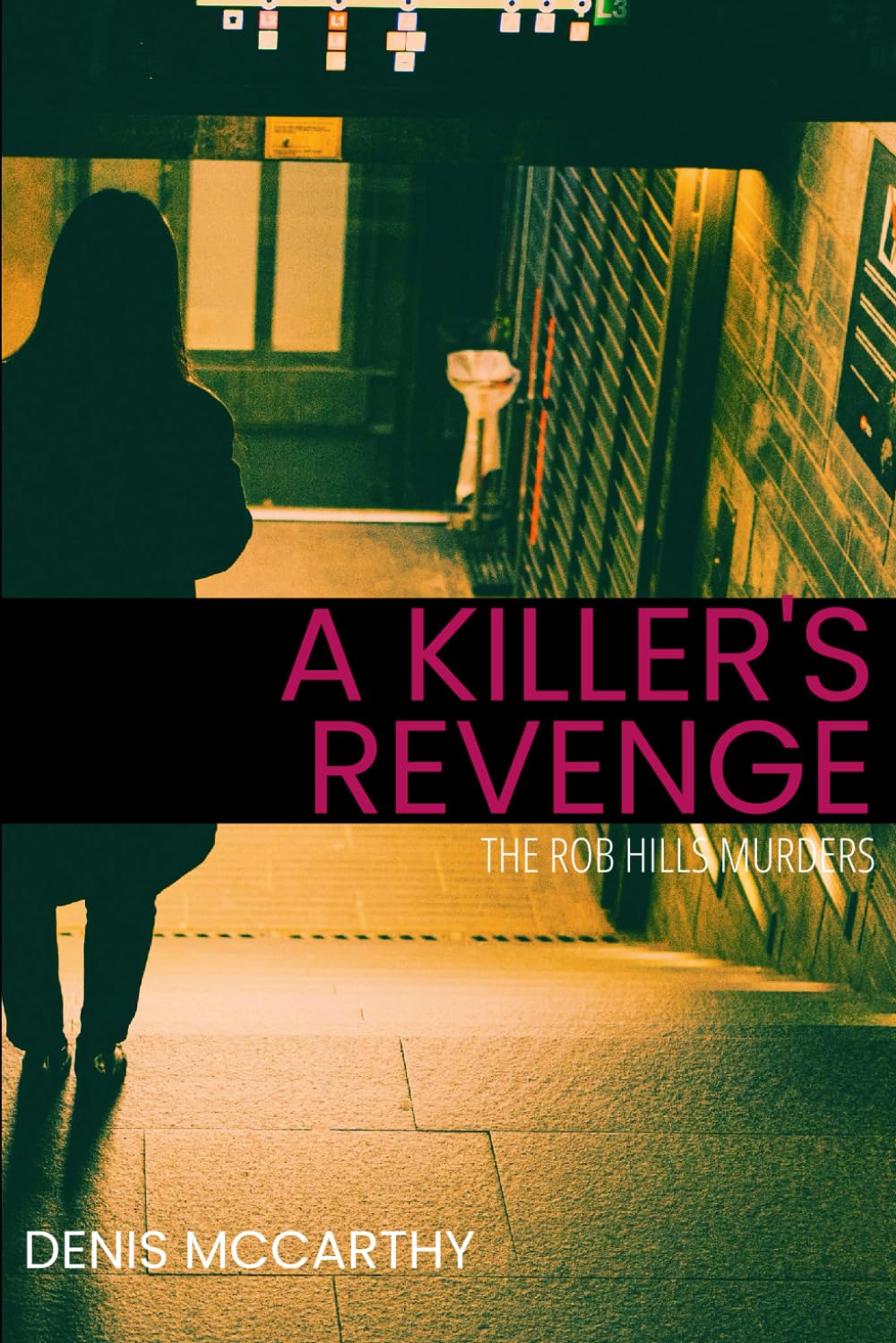 A KILLER'S REVENGE: THE ROB HILLS MURDERS