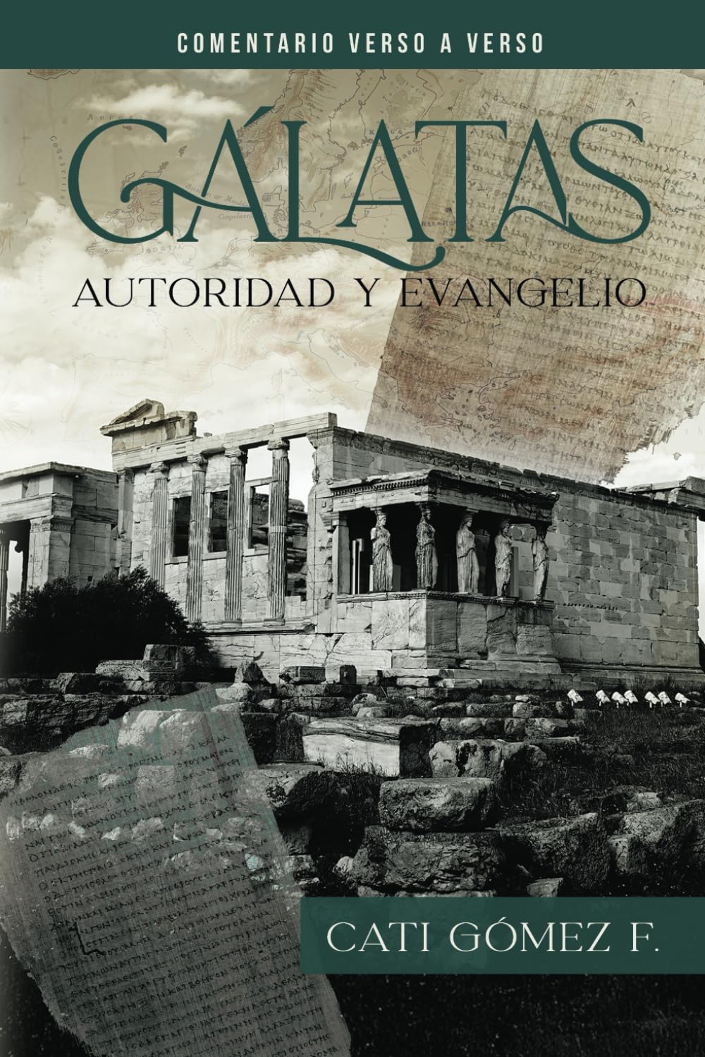 Gálatas: Autoridad y Evangelio (Comentarios Verso a Verso de Libros Completos de la Biblia) (Spanish Edition)