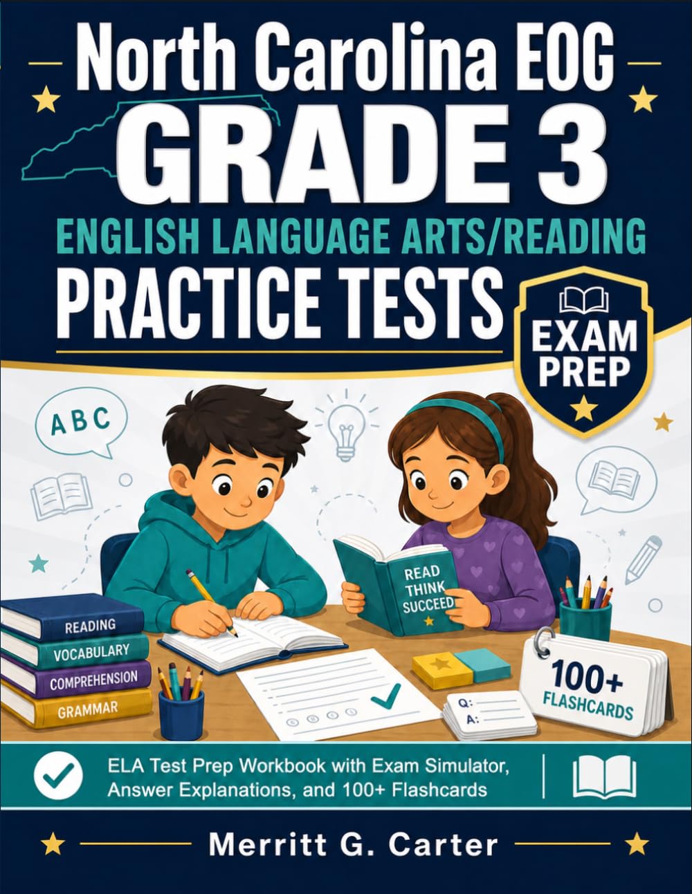 North Carolina EOG Grade 3 English Language Arts/Reading Practice Tests: ELA Test Prep Workbook with Exam Simulator, Answer Explanations, and 100+ Flashcards