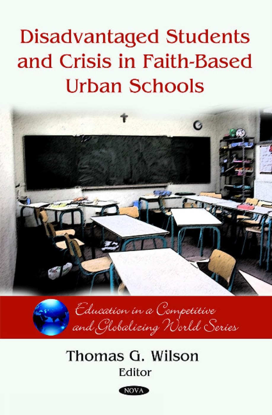 Buy Disadvantaged Students and Crisis on Faith-Based Urban Schools (Education in a Competitive and Globalizing World Series) — BookShops.in