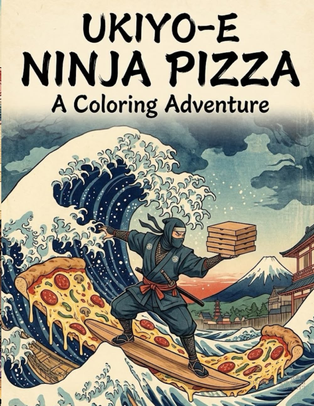 Ukiyo-e Ninja Pizza: A Coloring Adventure: Taste the Edo Period, Slice by Slice!