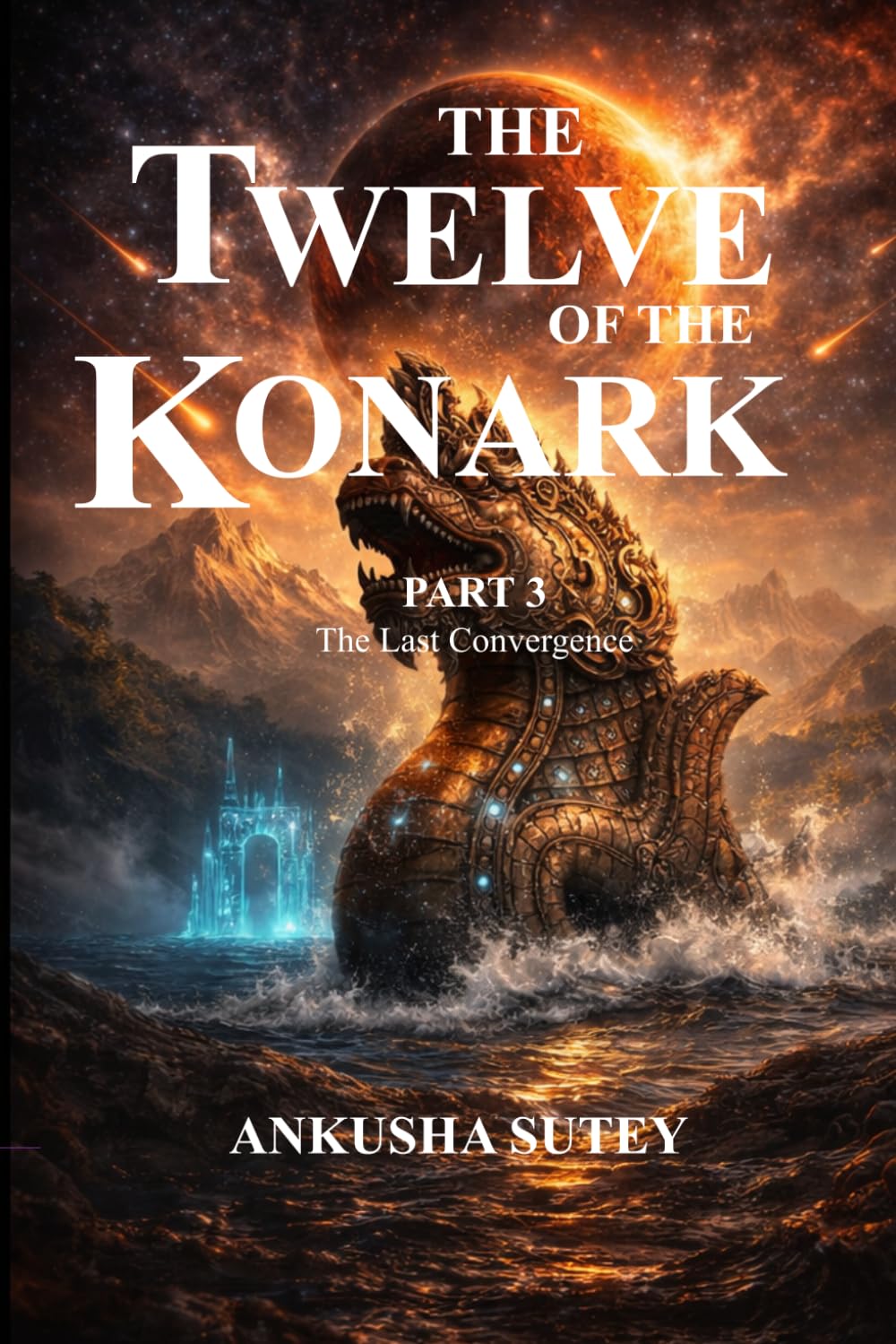 The Twelve of the Konark - part 3: The last convergence