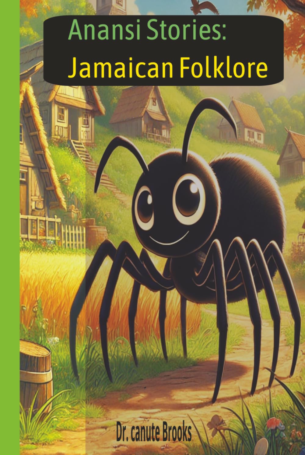 Anansi stories: Jamaican Folklore: Jamaican Folklore