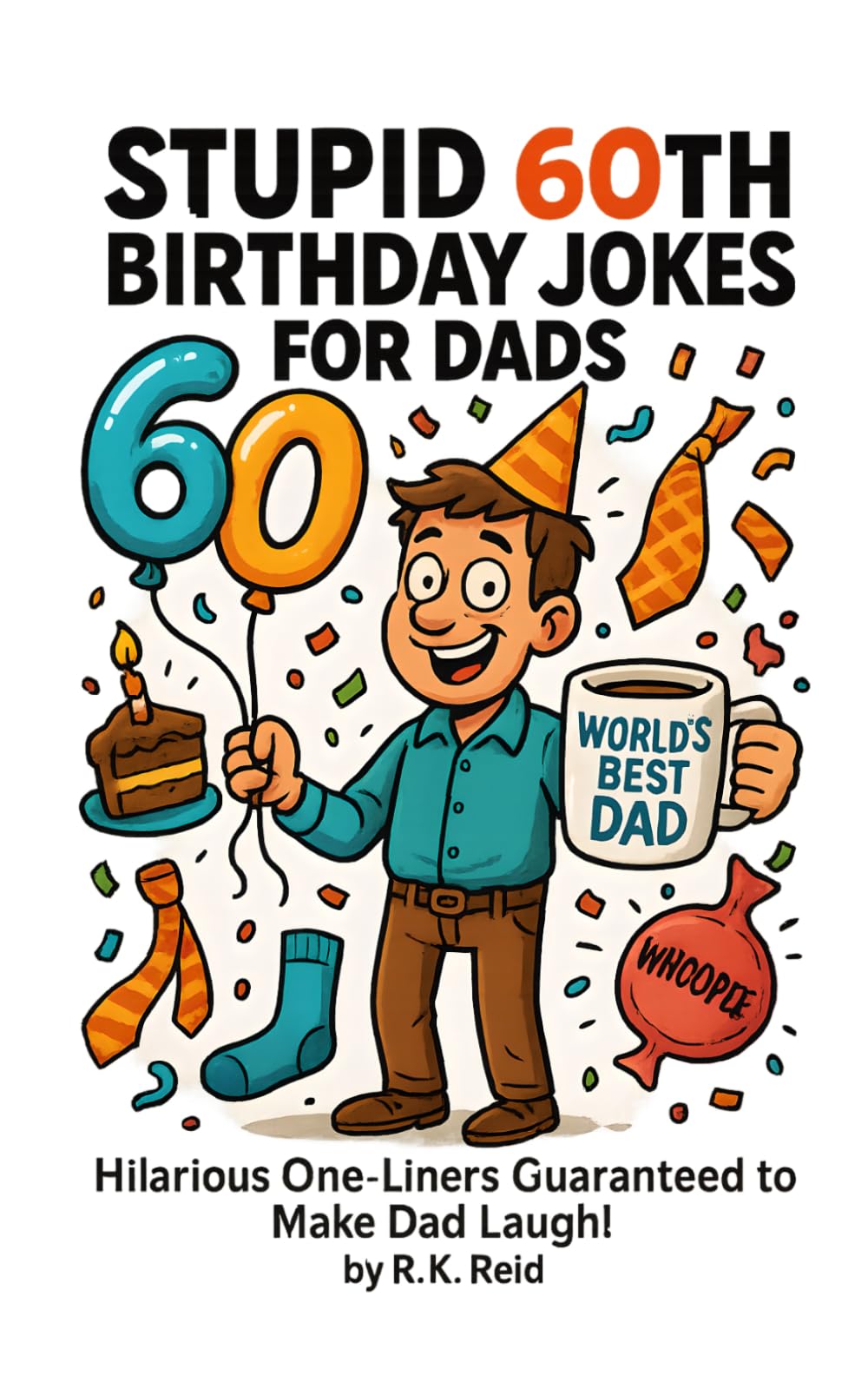 Stupid 60th Birthday Jokes For Dads: One Of The Funny 60th Birthday Gifts For Dad!