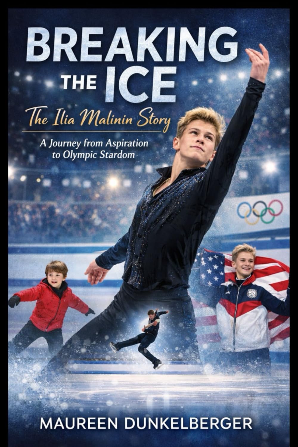 Breaking the Ice: The Ilia Malinin Story A Journey from Aspiration to Olympic Stardom