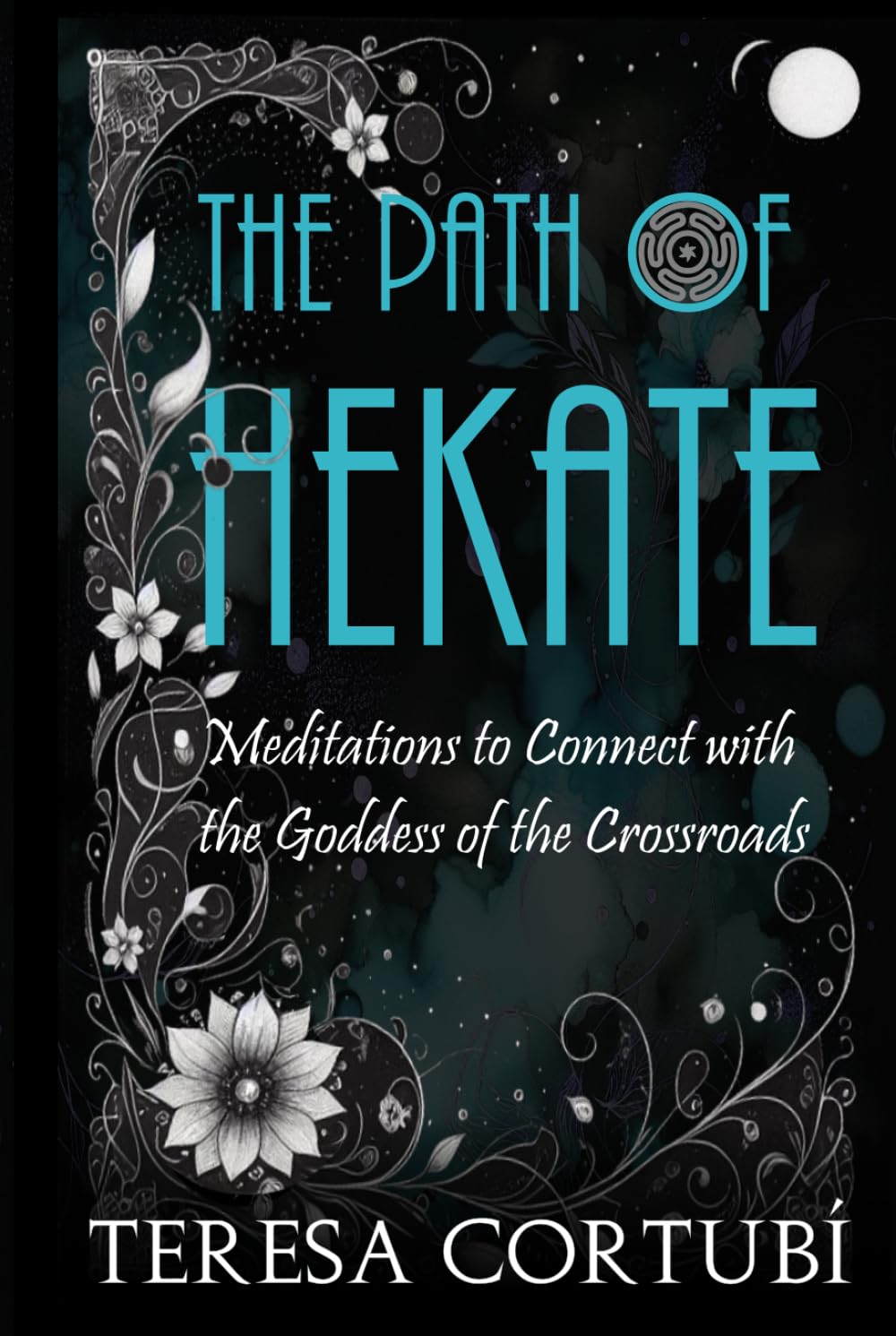 The Path of Hekate: Meditations to Connect with the Goddess of the Crossroads (Dark Goddesses)