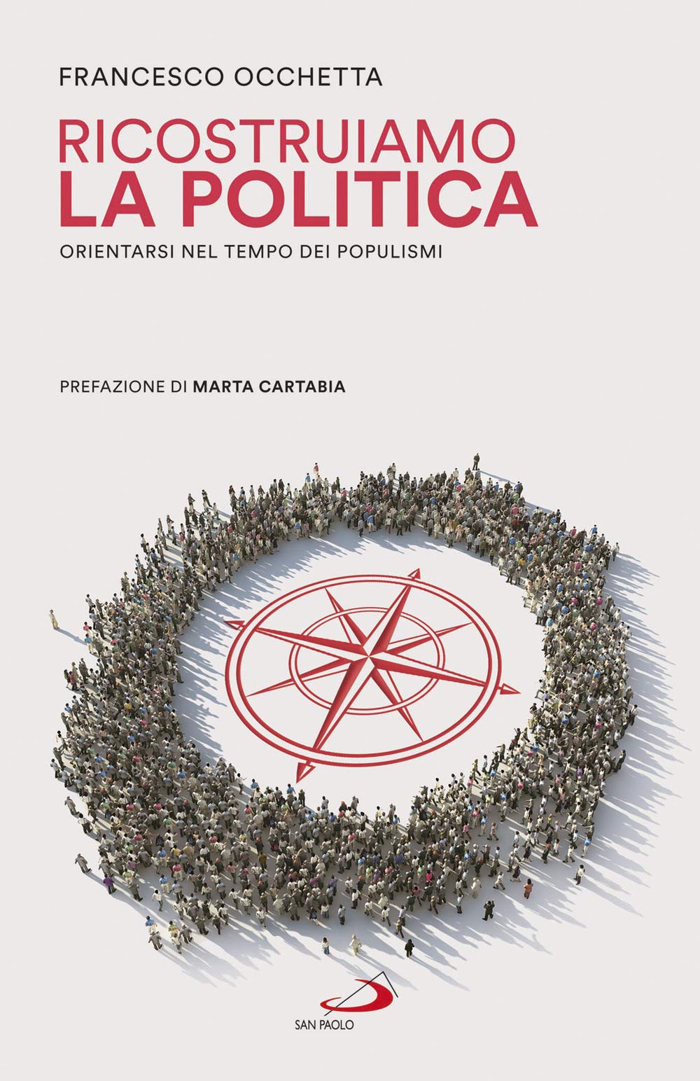 Ricostruiamo La Politica. Orientarsi Nel Tempo Dei Populismi - 4